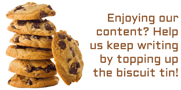 Help us keep writing by topping up the biscuit tin!